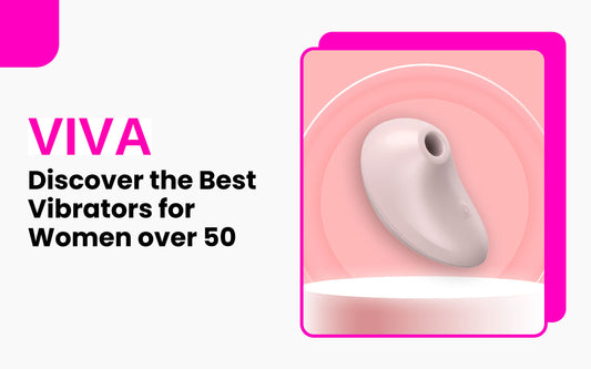 Discover the Best Vibrators for Women over 50