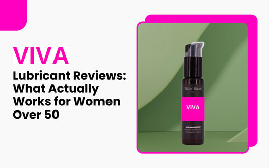 Lubricant Reviews: What Actually Works for Women Over 50