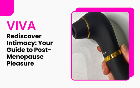 Rediscover Intimacy: Your Guide to Post-Menopause Pleasure