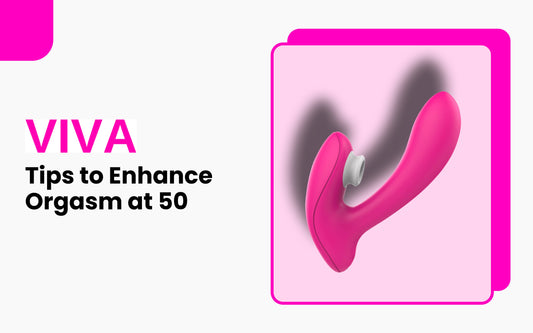 Tips to Enhance Orgasm at 50