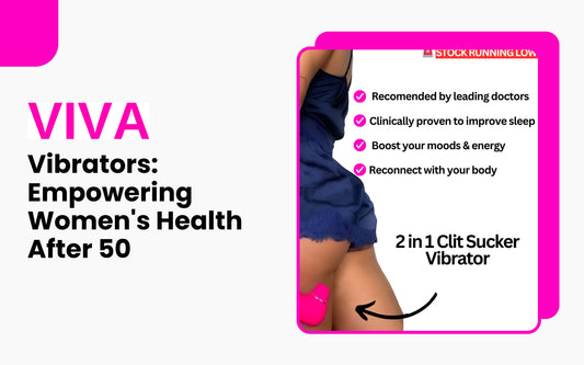 Vibrators: Empowering Women's Health After 50