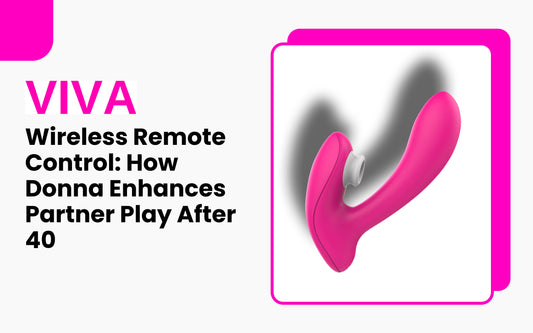 Wireless Remote Control: How Donna Enhances Partner Play After 40