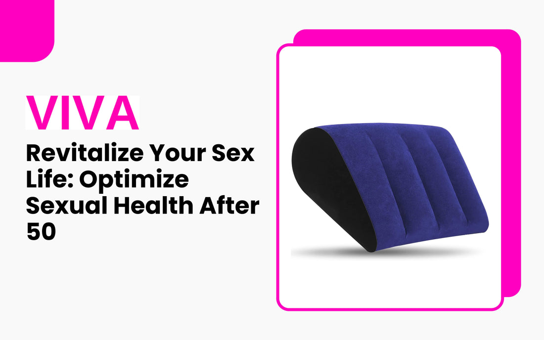 Revitalize Your Sex Life: Optimize Sexual Health After 50
