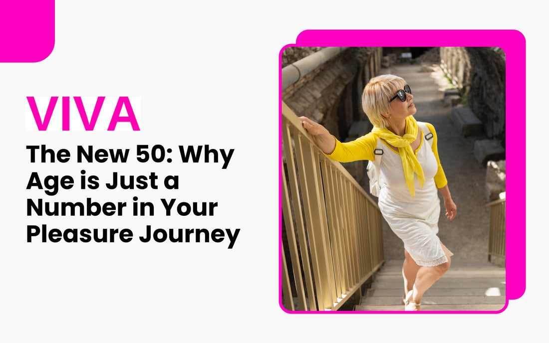 The New 50: Why Age is Just a Number in Your Pleasure Journey