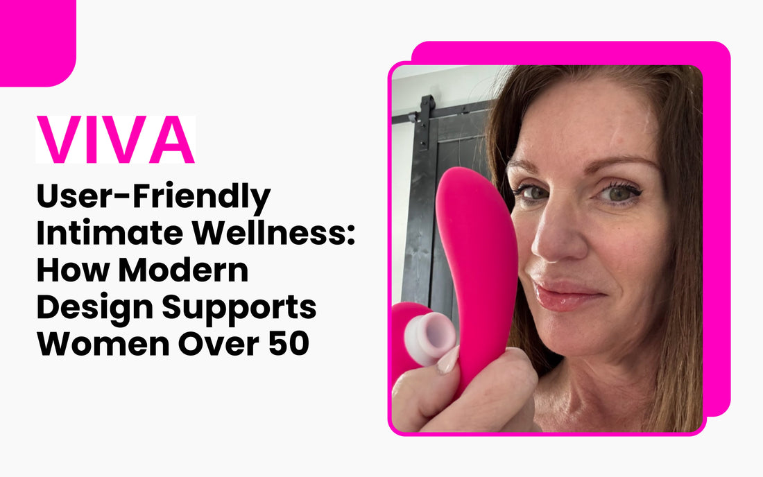 User-Friendly Intimate Wellness: How Modern Design Supports Women Over 50